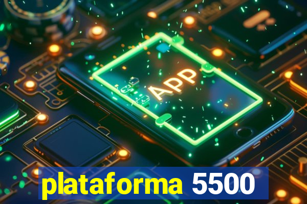 plataforma 5500